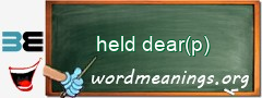 WordMeaning blackboard for held dear(p)